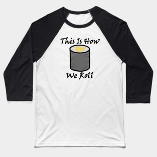 JAPANESE Sushi Roll Baseball T-Shirt